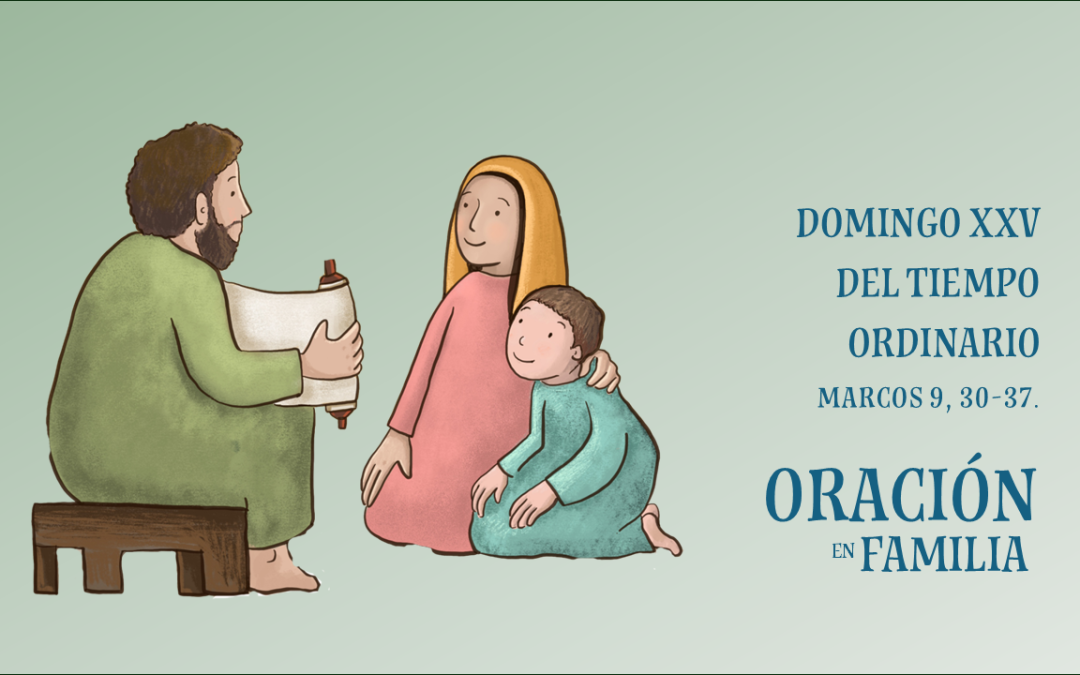 Oración en familia. Domingo XXV del Tiempo Ordinario