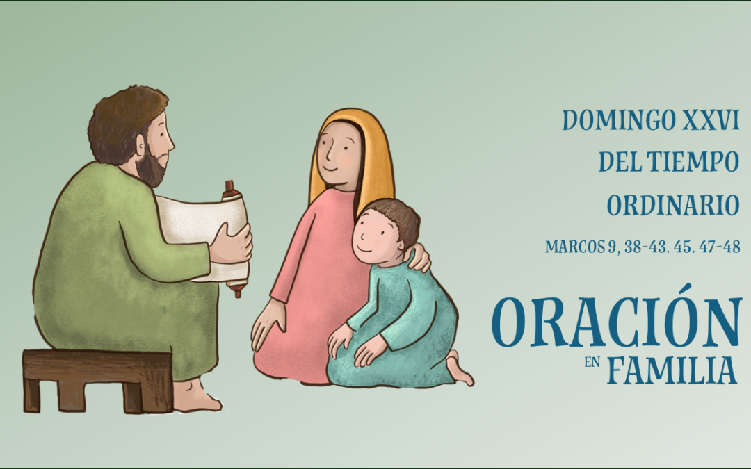 Oración en familia. Domingo XXVI del tiempo ordinario