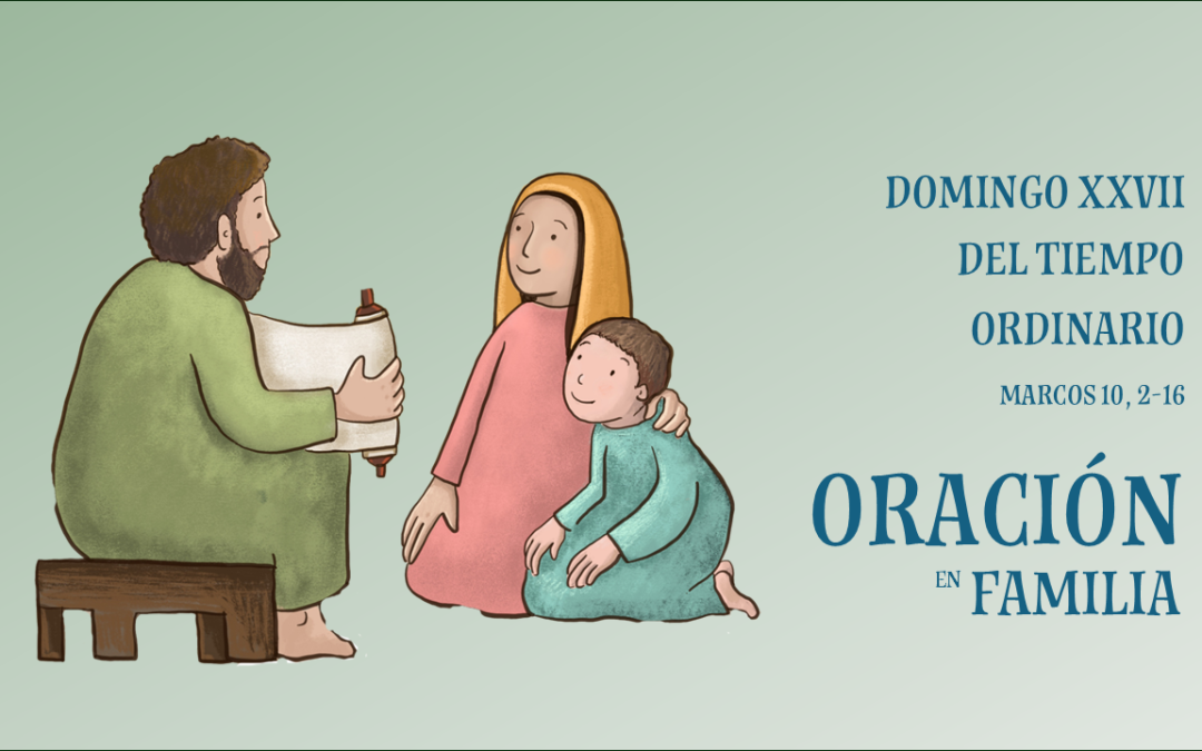 Oración en familia. Domingo XXVII del tiempo ordinario