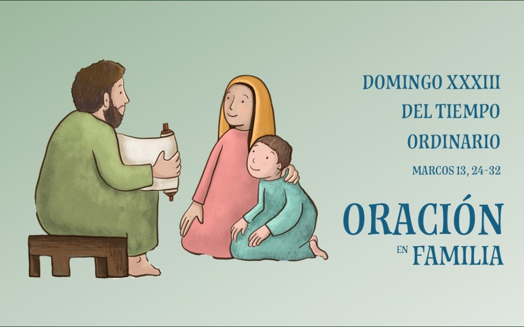 Oración en Familia. Domingo XXXIII del Tiempo Ordinario