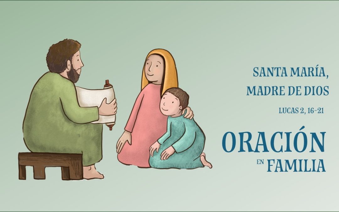 Oración en Familia. Santa María, Madre de Dios