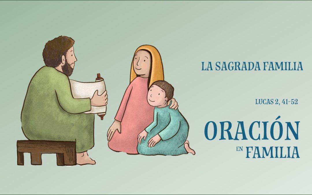 Oración en Familia. La Sagrada Familia