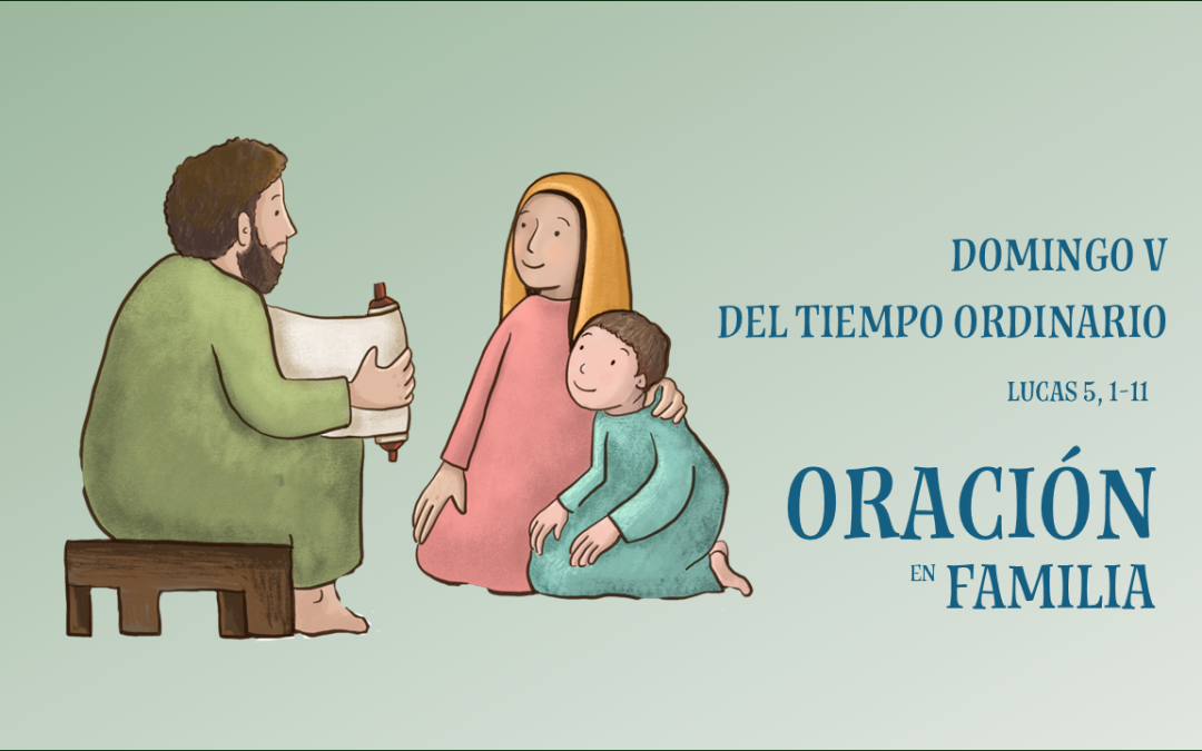 Oración en Familia. V Domingo del Tiempo Ordinario