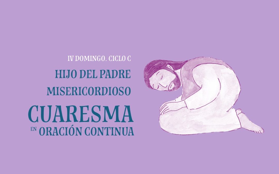 Hijo del Padre Misericordioso. IV Domingo de Cuaresma