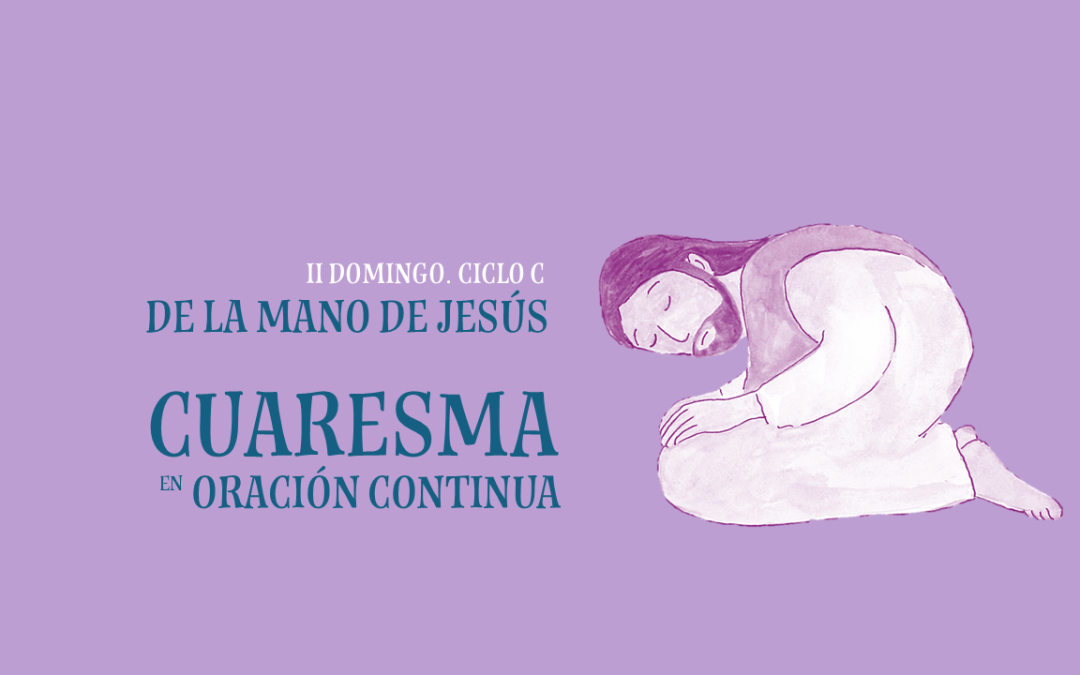 De la mano de Jesús. II Domingo de Cuaresma