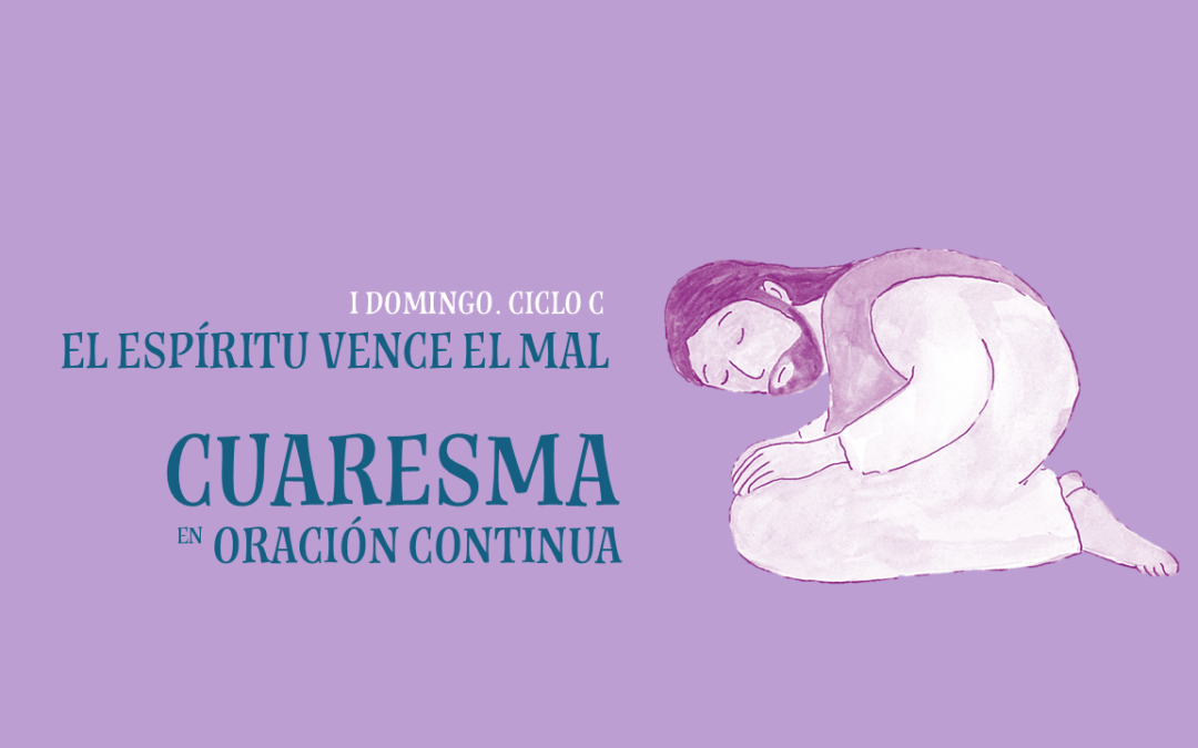 El Espíritu vence el mal. I Domingo de Cuaresma