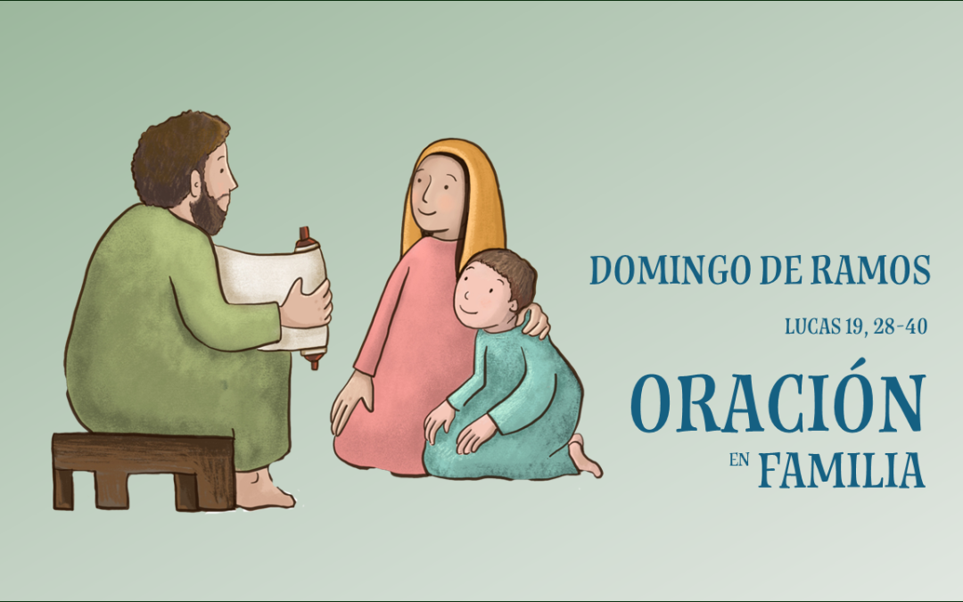 Oración en Familia. Domingo de Ramos