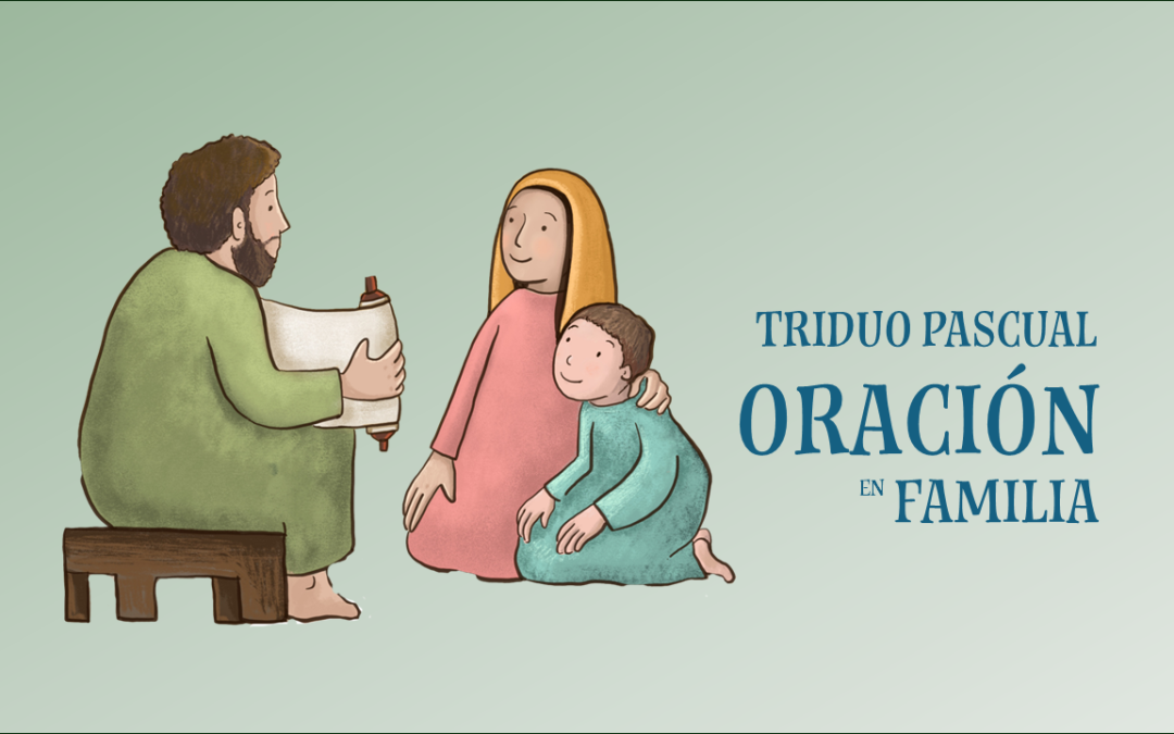 Oración en Familia. Triduo Pascual