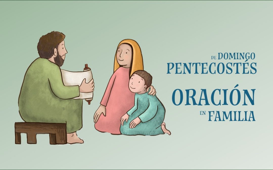 Oración en Familia. Domingo de Pentecostés