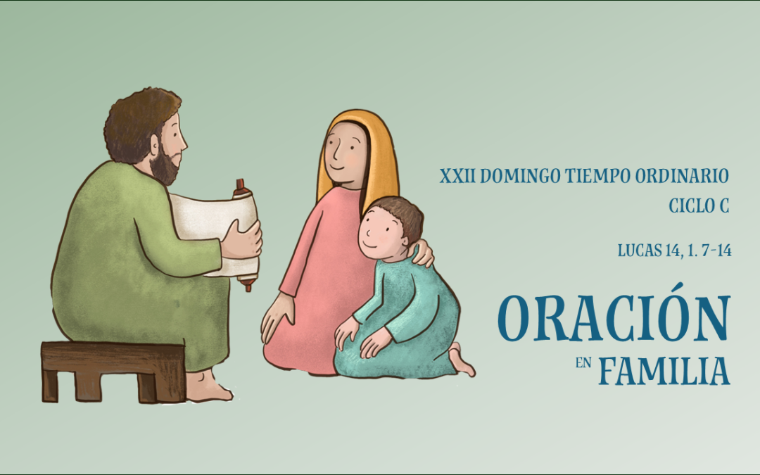 Oración en familia. XXII Domingo Tiempo Ordinario