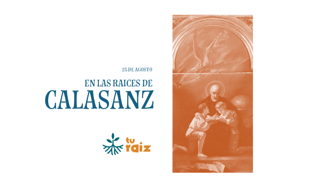 25 de agosto. En las raíces de Calasanz