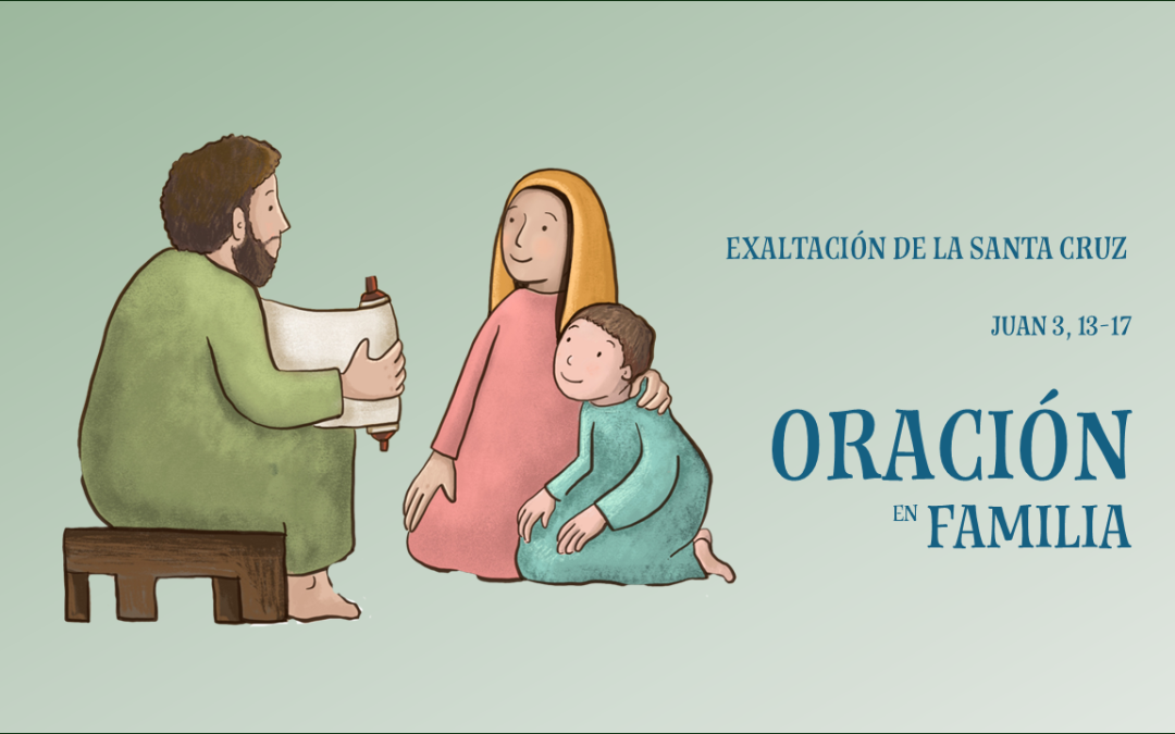 Oración en Familia. Exaltación de la Santa Cruz