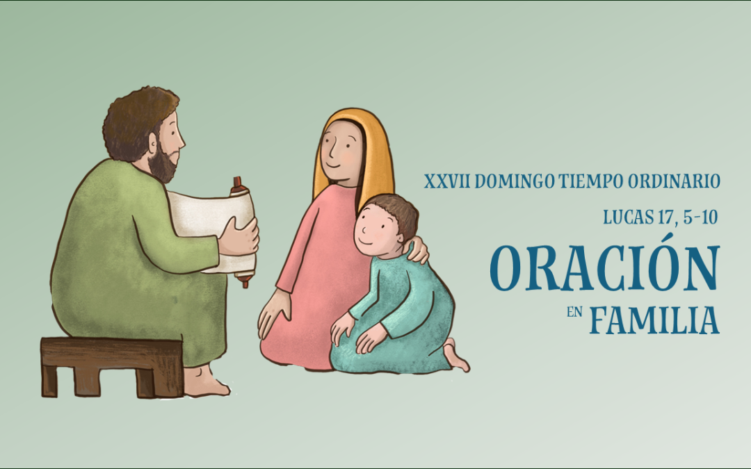 Oración en Familia. XXVII Domingo del Tiempo Ordinario