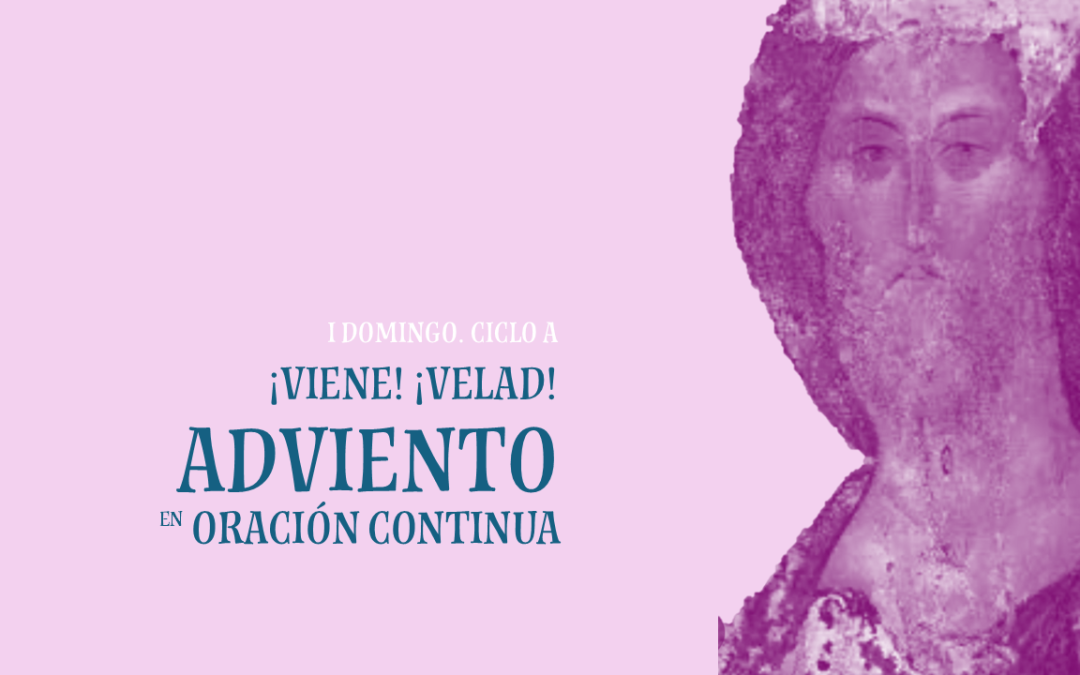 ¡Viene! ¡Velad!
