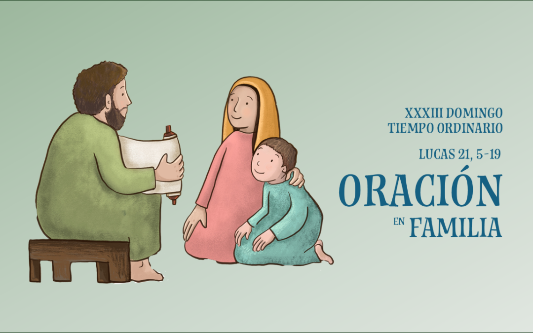Oración en Familia. XXXIII Domingo del Tiempo Ordinario