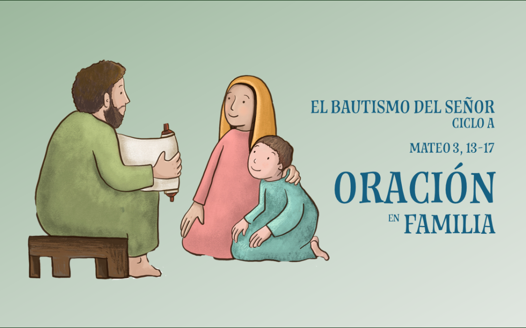 Oración en Familia. El bautismo del Señor