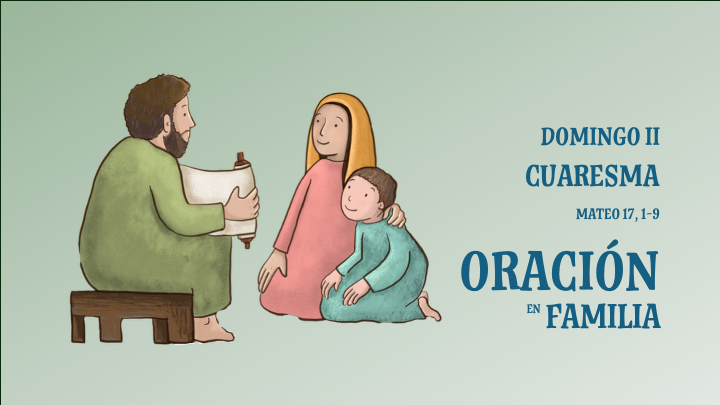 Oración en Familia. II Domingo de Cuaresma