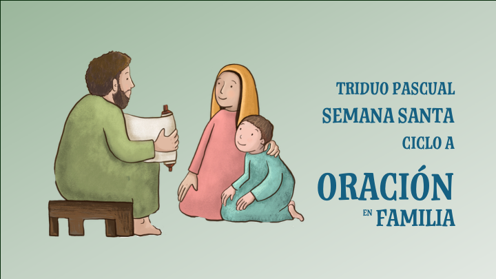 Oración en Familia. Semana Santa