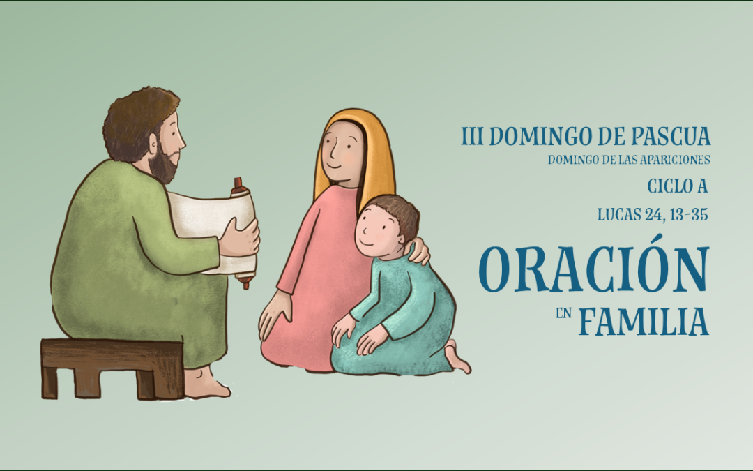 Oración en Familia. III Domingo de Pascua