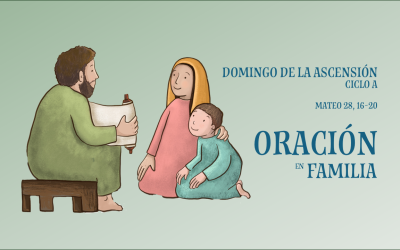 Oración en Familia. Domingo de la Ascensión